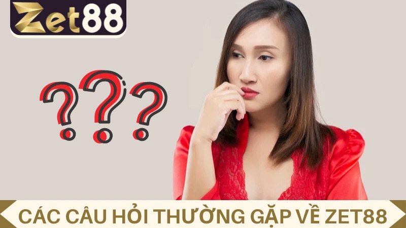 Các câu hỏi thường gặp về nhà cái đổi thưởng ZET88