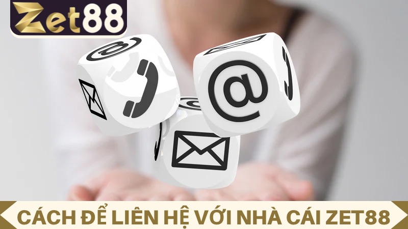 Những cách để liên hệ với nhà cái ZET88