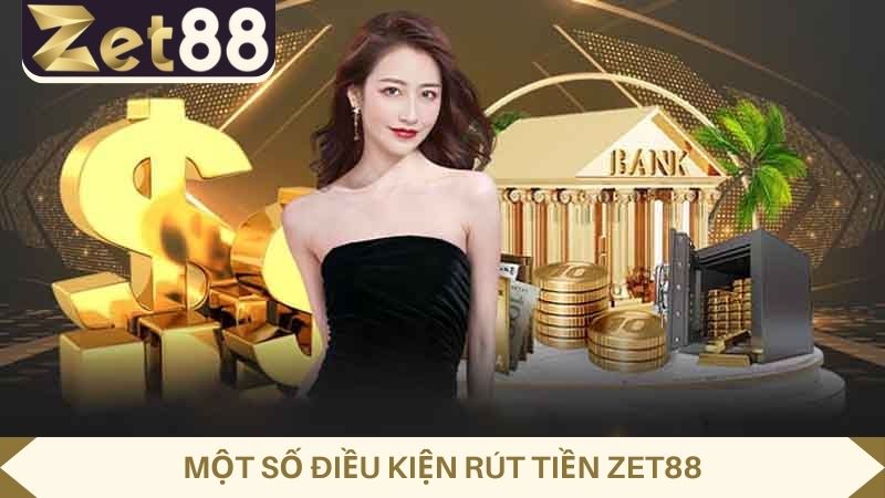 Điều kiện rút tiền ZET88