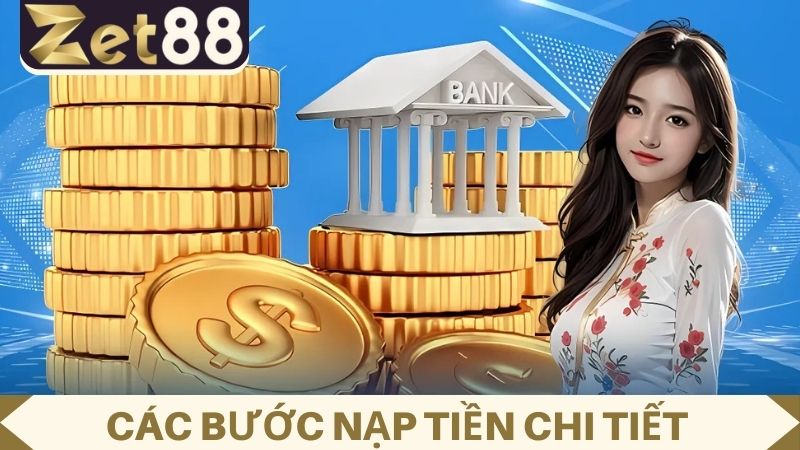 Các bước nạp tiền ZET88