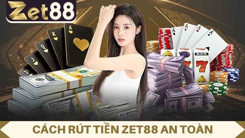 Hướng dẫn rút tiền ZET88