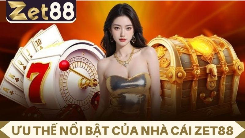ưu thế của  ZET88