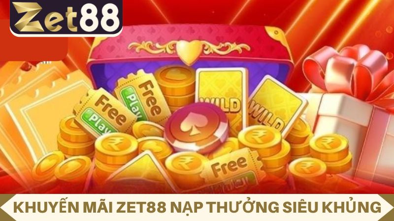 Khuyến mãi ZET88 nạp thưởng cho các hội viên