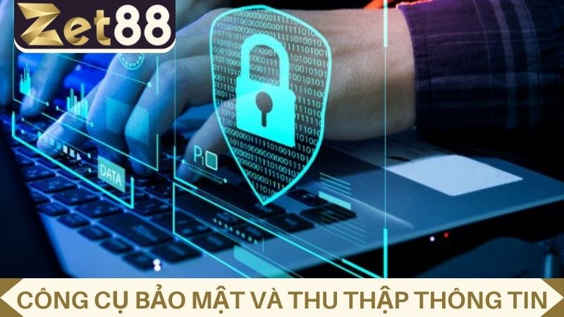 Quy định về công cụ bảo mật và thu thập thông tin